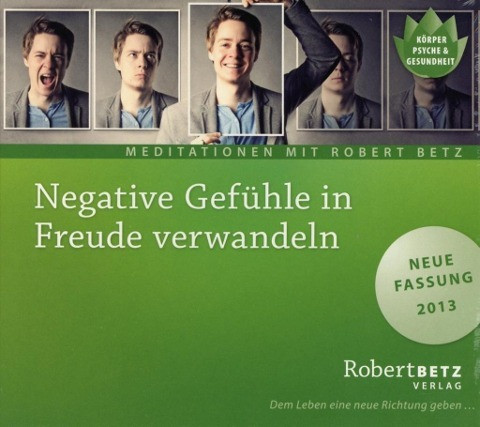 Negative Gefühle in Freude verwandeln - Meditations-CD