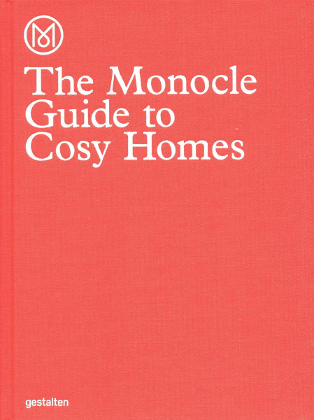 The Monocle Guide to Cosy Homes (Monocle Book Collection): Hrsg.: Monocle