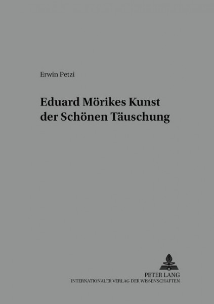 Eduard Mörikes Kunst der schönen Täuschung