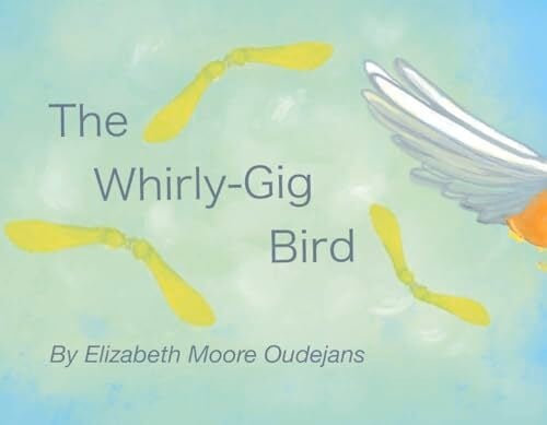 The Whirly-gig Bird The Whirly-gig Bird