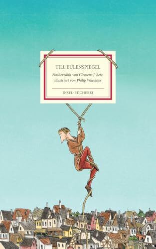 Till Eulenspiegel: Dreißig Streiche und Narreteien | Großformatige Sonderausgabe (Insel-Bücherei)