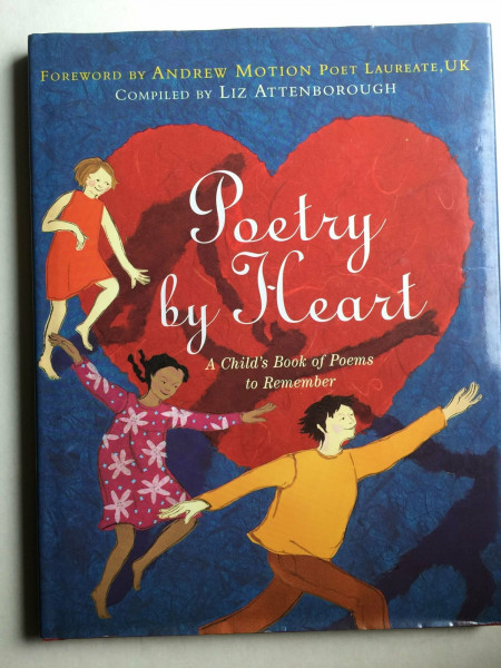 Poetry by Heart: A Child's Book of Poems to Remember