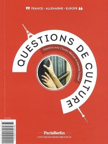 Questions de culture: Paris Berlin, convergences/divergences
