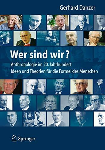 Springer Wer Sind Wir? Auf Der Suche Nach Der Formel Des Menschen, Anthropologie Für Das 21. Jahrhunder...