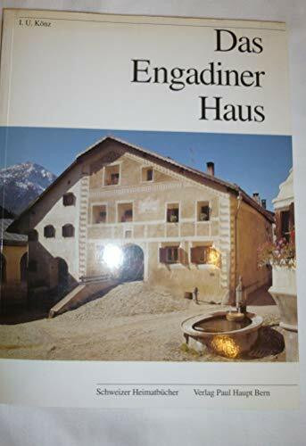 Das Engadiner Haus (Schweizer Heimatbücher)
