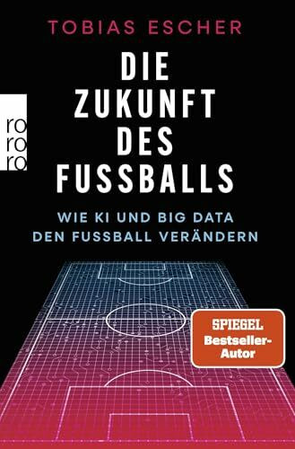 Die Zukunft des Fußballs: Wie KI und Big Data den Fußball verändern
