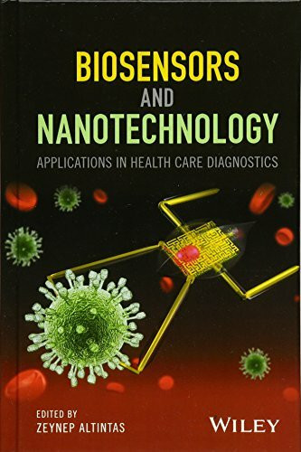 Biosensors and Nanotechnology: Applications in Health Care Diagnostics