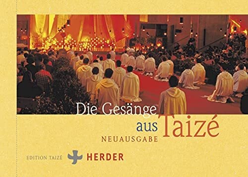 Die Gesänge aus Taizé Die Gesänge aus Taizé