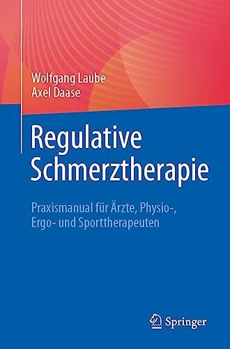 Regulative Schmerztherapie: Praxismanual für Ärzte, Physio-, Ergo- und Sporttherapeuten Regulative Schmerztherapie: Praxismanual für Ärzte, Physio-, Ergo- und Sporttherapeuten