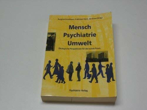 Mensch, Psychiatrie, Umwelt. Ökologische Perspektiven für die soziale Praxis