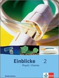 Einblicke Physik/Chemie 2. Schülerbuch 7.-9. Schuljahr. Ausgabe für Niedersachsen