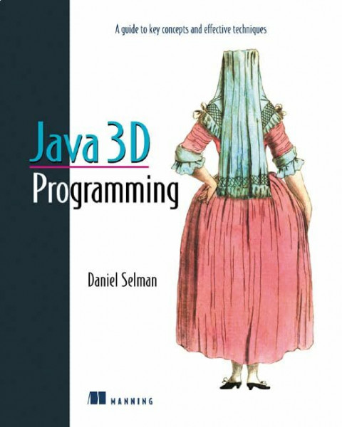 Java 3d Programming: A Guide to Key Concepts and Effective Techniques