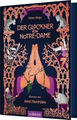 Biblioteca Obscura: Der Glöckner von Notre-Dame: Künstlerisch illustrierte Schmuckausgabe des Klassikers