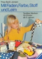 Mit Faden, Farbe, Stoff und Leim