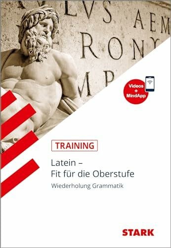 STARK Latein - Training Gymnasium - Fit für die Oberstufe: Wiederholung Grammatik: Mit Lernvideos. Gymnasium
