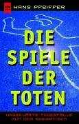 Die Spiele der Toten: Ungeklärte Todesfälle auf dem Seziertisch