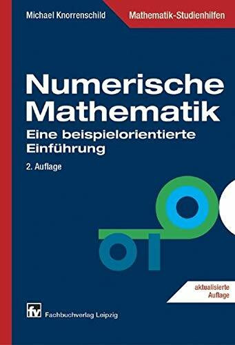 Numerische Mathematik: Eine beispielorientierte Einführung