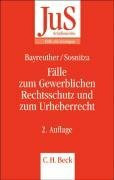 Fälle zum Gewerblichen Rechtsschutz und Urheberrecht (JuS-Schriftenreihe/Fälle mit Lösungen, Band 149)