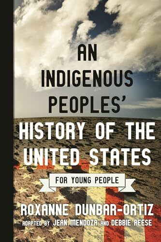 An Indigenous Peoples' History of the United States for Young People (ReVisioning History for Young People, Band 2)