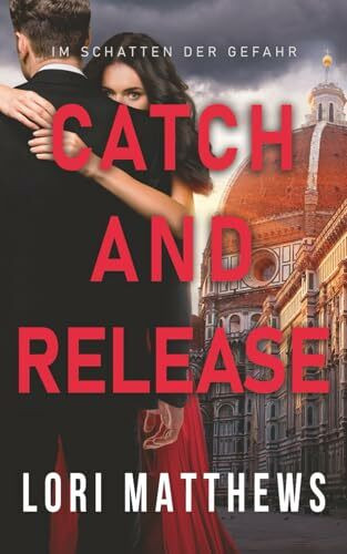 Catch and Release: Im Schatten der Gefahr (Callahan Security Series - Im Schatten der Gefahr, Band 5)