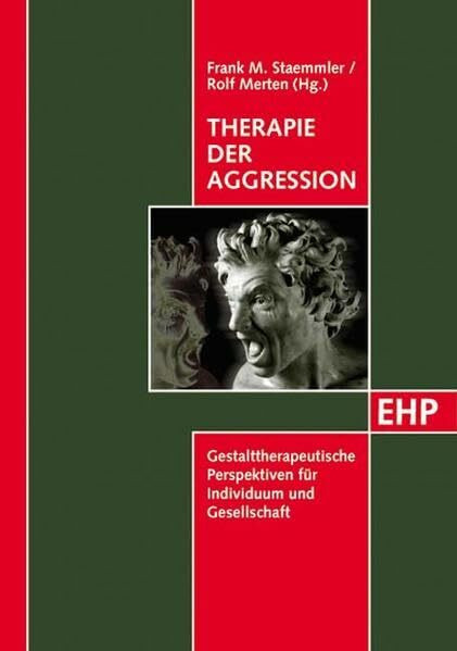 Therapie der Aggression: Perspektiven für Individuum und Gesellschaft