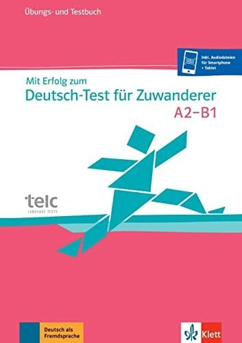 Mit Erfolg zum Deutsch-Test für Zuwanderer: Übungs- und Testbuch + online