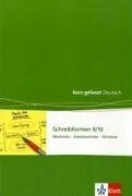 Schreibformen - kurz gefasst / Merkmale - Arbeitsschritte - Hinweise: Schreibformen - kurz gefasst / 9./10. Klasse: Merkmale - Arbeitsschritte - Hinweise