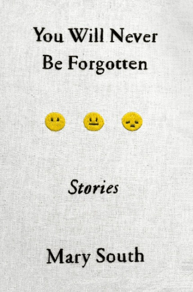 You Will Never Be Forgotten: Stories
