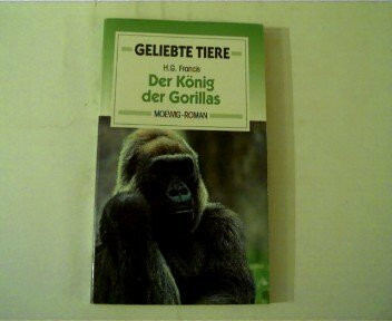 Der König der Gorillas (Geliebte Tiere)