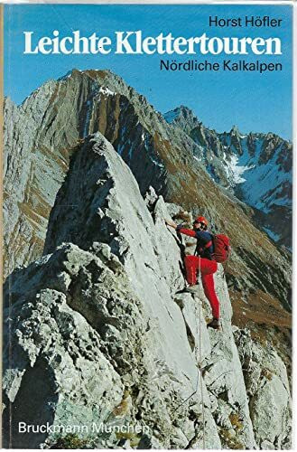 Leichte Klettertouren. Nördliche Kalkalpen. Die schönsten Routen zwischen Lechquellen- und Tennengebirge
