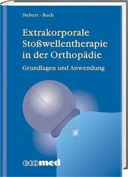 Extrakorporale Stoßwellentherapie in der Orthopädie: Grundlagen und Anwendung