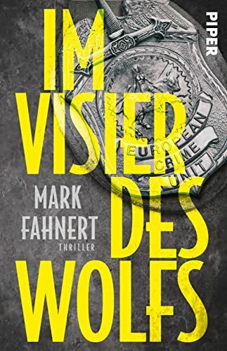 Im Visier des Wolfs (European Crime Unit 1): Ein Fall für die European Crime Unit | Authentischer Thriller