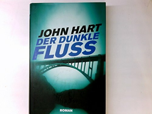 Der dunkle Fluss: Roman