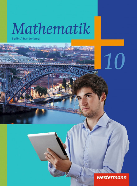 Mathematik - Ausgabe 2013 für die Sekundarstufe I in Berlin: Schulbuch 10: Ausgabe 2013 - Sekundarstufe 1