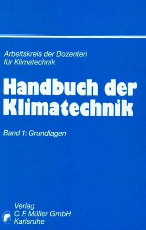 Handbuch der Klimatechnik, 3 Bde., Bd.1, Grundlagen Handbuch der Klimatechnik, 3 Bde., Bd.1, Grundlagen