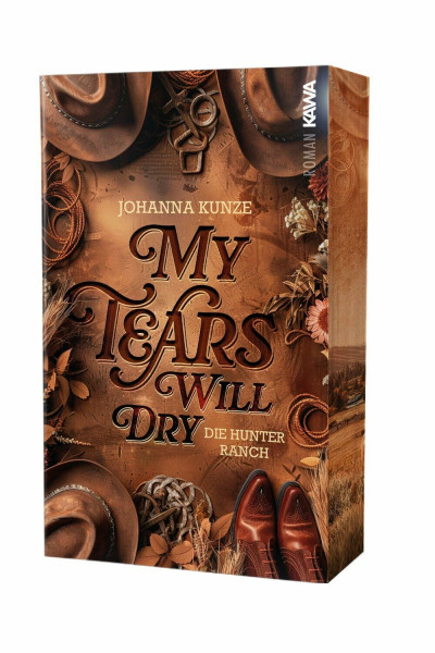 My tears will dry: Die Hunter Ranch (Bd.1) | Eine Cowboy-Romance | Ein gefühlvoller Ranch-Roman in Montana voller Leidenschaft und Geheimnisse (Die Hunter Ranch-Reihe, Band 1)