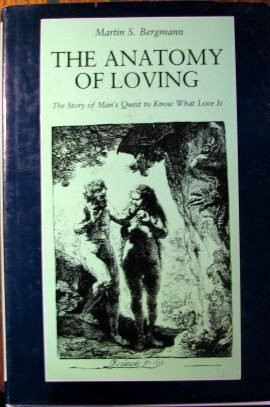 The Anatomy of Loving: The Story of Man's Quest to Know What Love Is