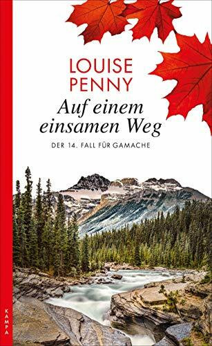 Auf einem einsamen Weg: Der 14. Fall für Gamache: Ein Fall für Gamache