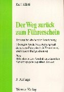Der Weg zurück zum Führerschein.: Rettung bei drohender Entziehung, Lösungen für die Neuerteilung. Ein Wegweiser durch die neue ... für Fahreignungsgutachten . . .
