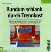 Rundum schlank durch Trennkost