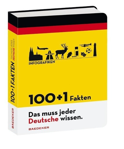 Baedeker 100 + 1 Fakten. Das muss jeder Deutsche wissen. Infografiken im Kleinformat.