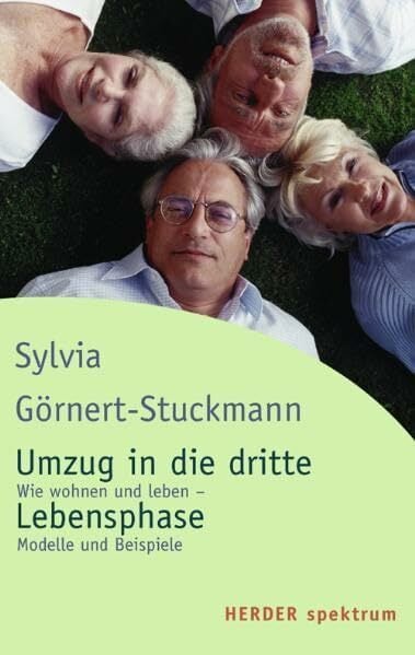 Umzug in die dritte Lebensphase: Wie wohnen und leben - Modelle und Beispiele (Herder Spektrum) Umzug in die dritte Lebensphase: Wie wohnen und leben - Modelle und Beispiele (Herder Spektrum)