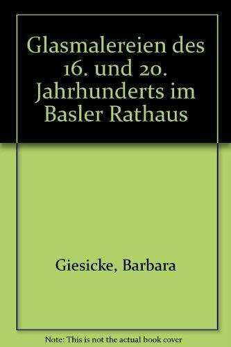 Glasmalereien des 16. und 20. Jahrhunderts im Basler Rathaus Glasmalereien des 16. und 20. Jahrhunderts im Basler Rathaus