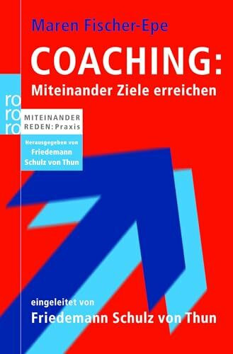 Coaching: Miteinander Ziele erreichen: Eingel. v. Friedemann Schulz von Thun