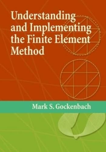 Understanding and Implementing the Finite Element Method