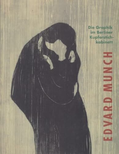 Edvard Munch - Das graphische Werk: Katalog zur Ausstellung des Berliner Kupferstichkabinetts am Kulturforum 2003 und im Westfälischen Landesmuseum für Kunst und Kulturgeschichte Münster, 2003/4