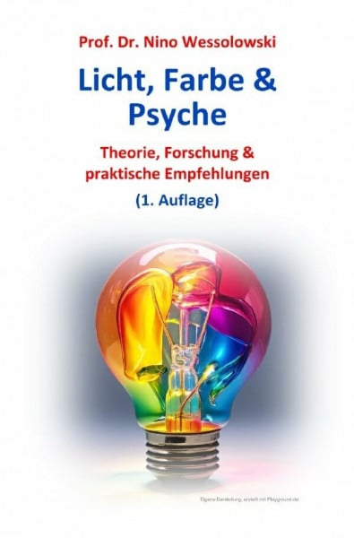Licht, Farbe und Psyche: Theorie, Forschung und praktische Empfehlungen
