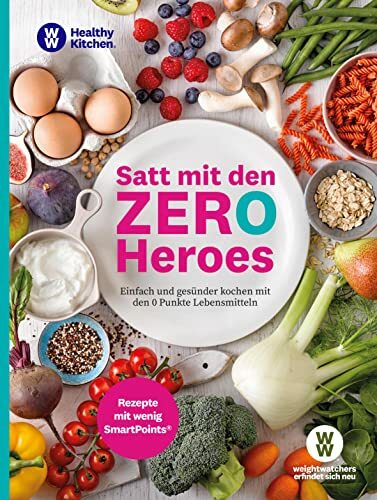 WW - Satt mit den Zero Heroes: Einfach und gesünder kochen mit den 0 Punkte Lebensmitteln - Rezepte mit wenig SmartPoints WW - Satt mit den Zero Heroes: Einfach und gesünder kochen mit den 0 Punkte Lebensmitteln - Rezepte mit wenig SmartPoints