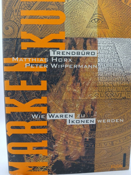 Markenkult. Wie Waren zu Ikonen werden