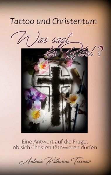 Tattoo und Christentum - Was sagt die Bibel?